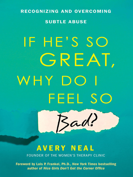 Title details for If He's So Great, Why Do I Feel So Bad? by Avery Neal - Available